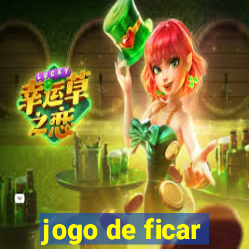 jogo de ficar